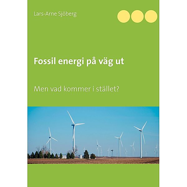 Fossil energi på väg ut, Lars-Arne Sjöberg