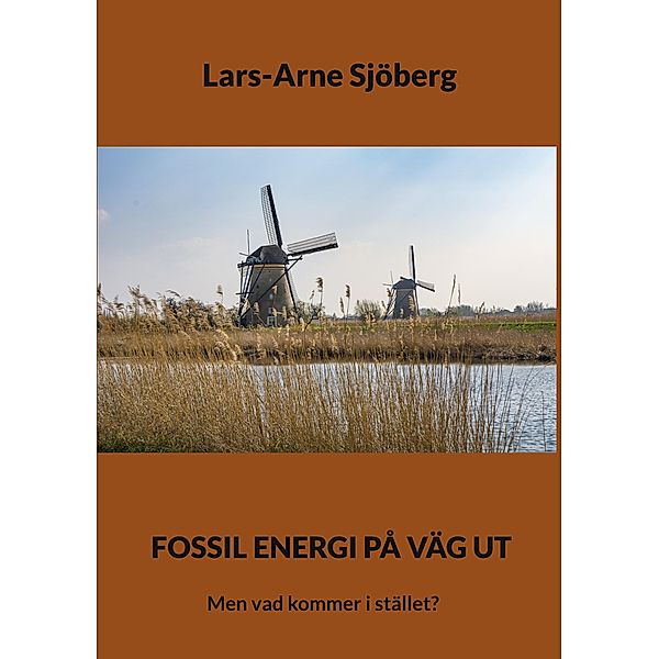 Fossil energi på väg ut, Lars-Arne Sjöberg