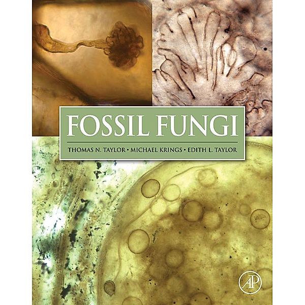 Fossil Fungi, Thomas N Taylor, Michael Krings, Edith L. Taylor