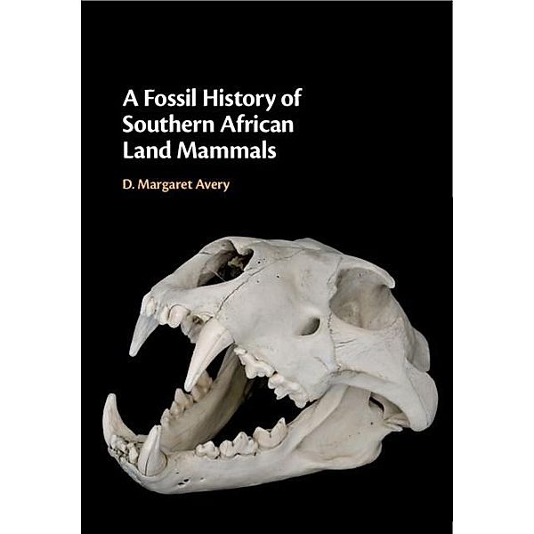 Fossil History of Southern African Land Mammals, D. Margaret Avery