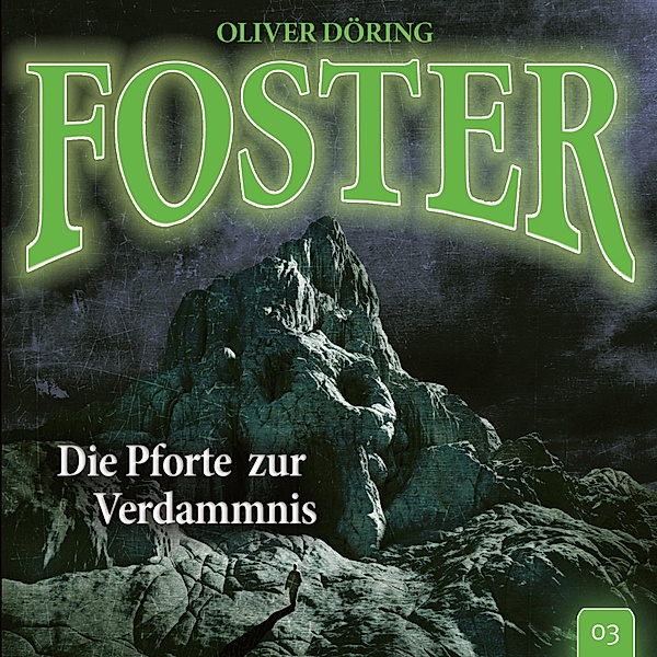 Foster - 3 - Die Pforte zur Verdammnis, Oliver Döring