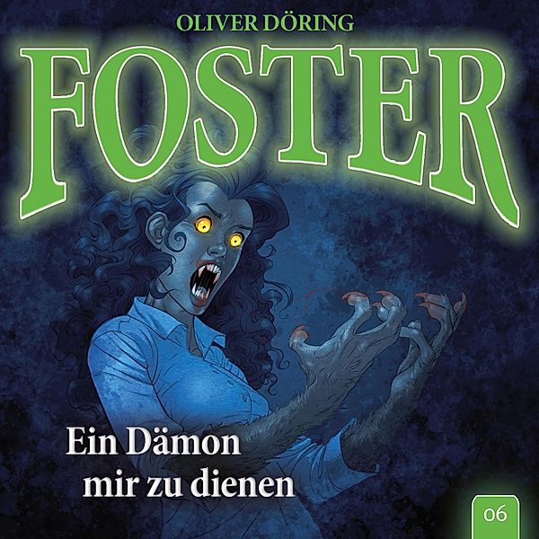 Foster - 6 - Ein Dämon mir zu dienen, Oliver Döring