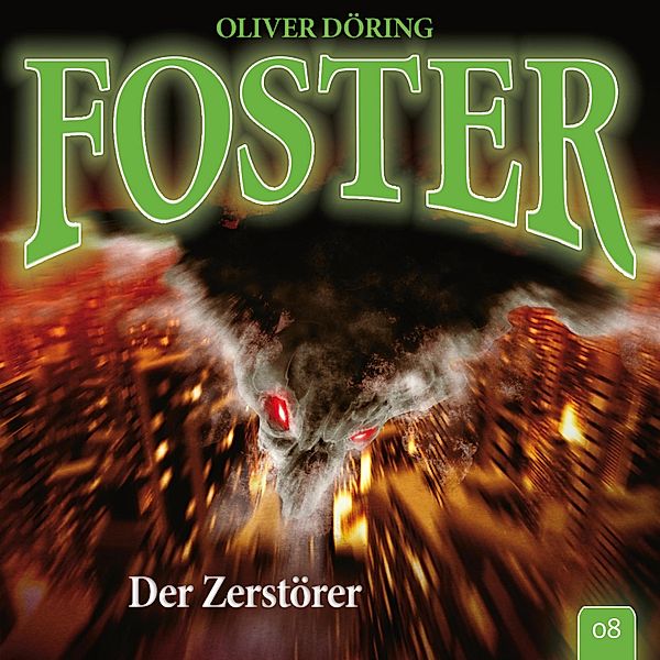 Foster - 8 - Der Zerstörer, Oliver Döring