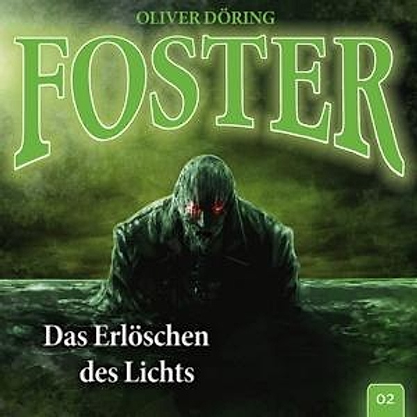 Foster - Das Erlöschen des Lichts, 1 Audio-CD, Oliver Döring