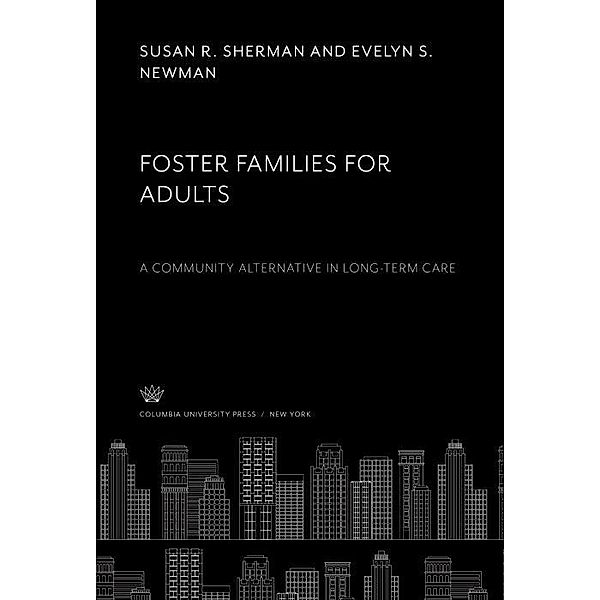 Foster Families for Adults, Evelyn S. Newman, Susan R. Sherman