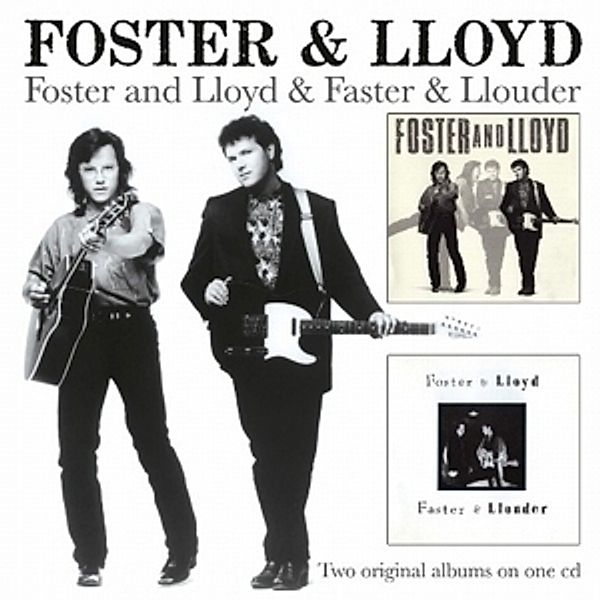 Foster & Lloyd/Faster & Llouder (2 On 1), Foster & Lloyd