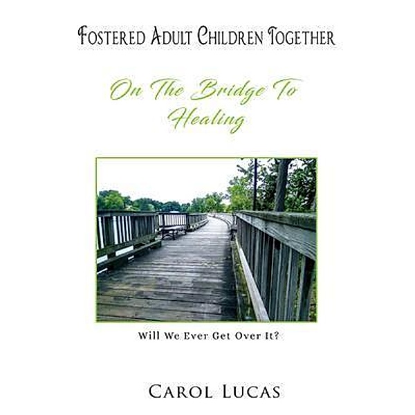 Fostered Adult Children Together / GoldTouch Press, LLC, Carol Lucas