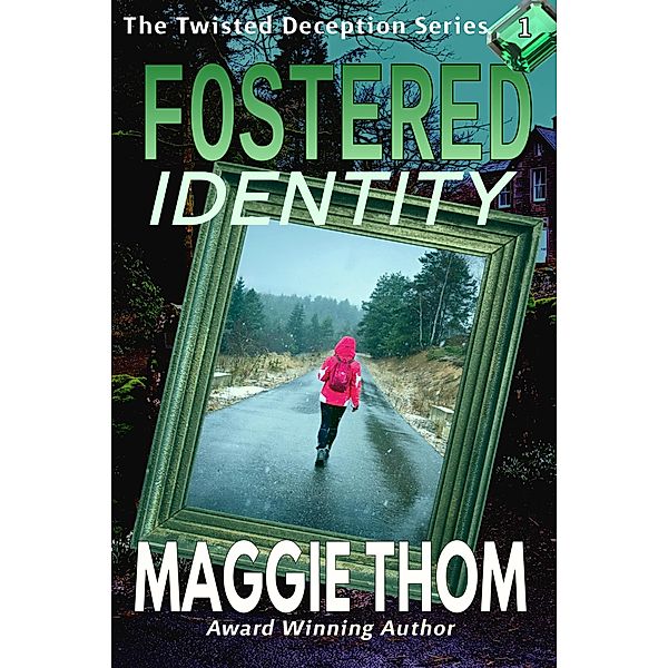 Fostered Identity (The Twisted Deception Series, #1) / The Twisted Deception Series, Maggie Thom