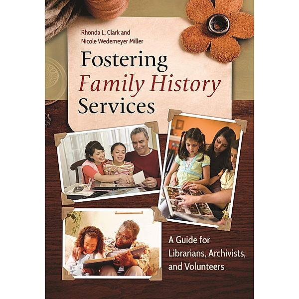 Fostering Family History Services, Rhonda L. Clark, Nicole Wedemeyer Miller