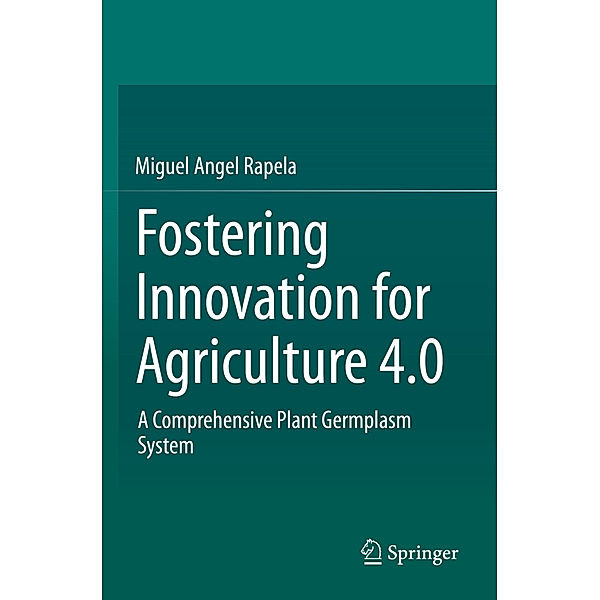 Fostering Innovation for Agriculture 4.0, Miguel Angel Rapela