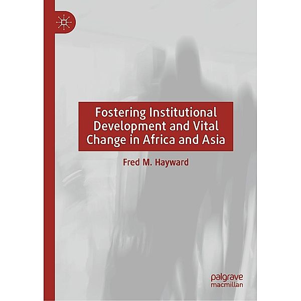 Fostering Institutional Development and Vital Change in Africa and Asia / Progress in Mathematics, Fred M. Hayward