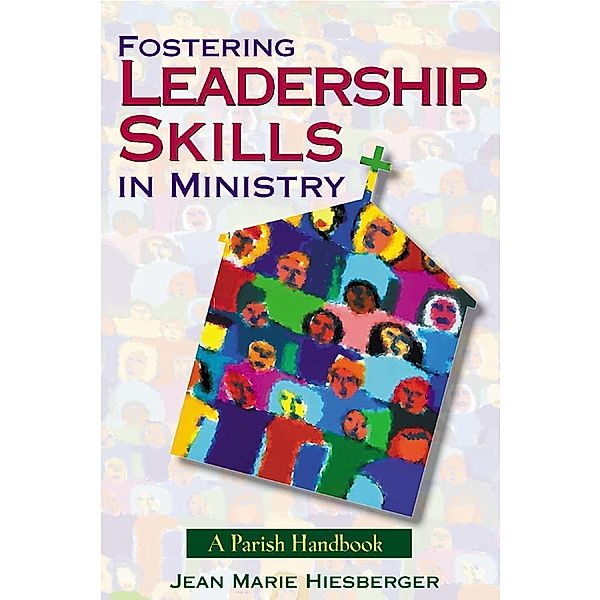 Fostering Leadership Skills in Ministry, Jean Marie Hiesberger
