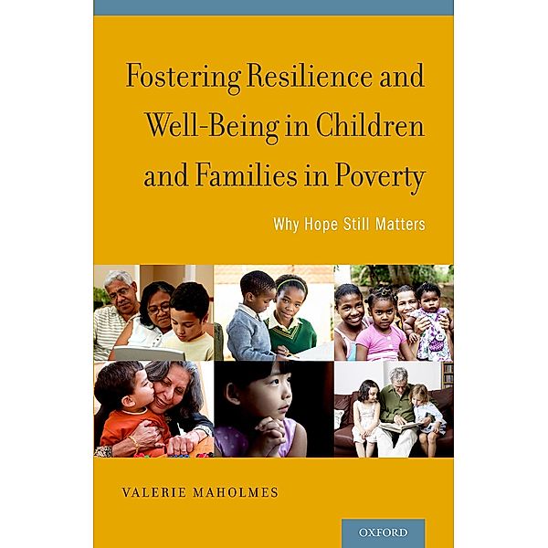 Fostering Resilience and Well-Being in Children and Families in Poverty, Valerie Maholmes