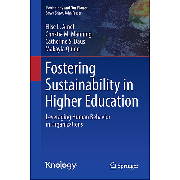 Fostering Sustainability in Higher Education, Elise L. Amel, Christie M. Manning, Catherine S. Daus, Makayla Quinn
