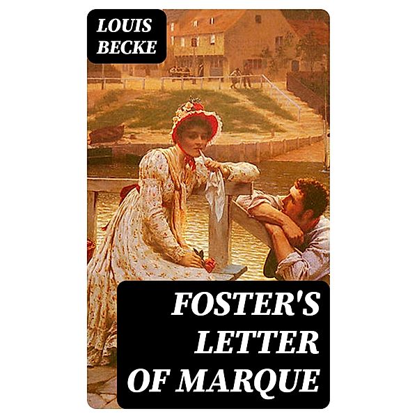 Foster's Letter Of Marque, Louis Becke