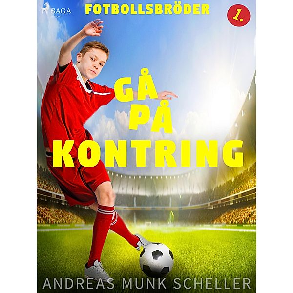 Fotbollsbröder 1 - Gå på kontring / Fotbollsbröder Bd.1, Andreas Munk Scheller