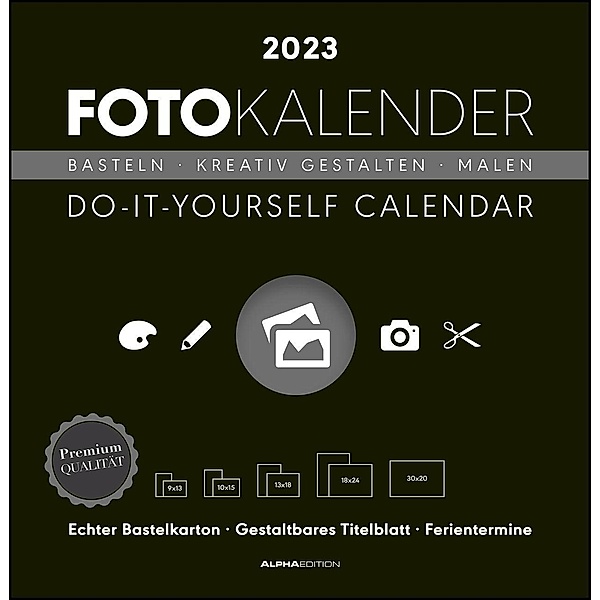 Foto-Bastelkalender schwarz 2023 - Do it yourself calendar 32x33 cm - datiert - Kreativkalender - Foto-Kalender - Alpha