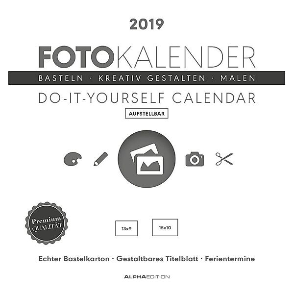 Foto-Kalender / Do it yourself calendar 2019, ALPHA EDITION