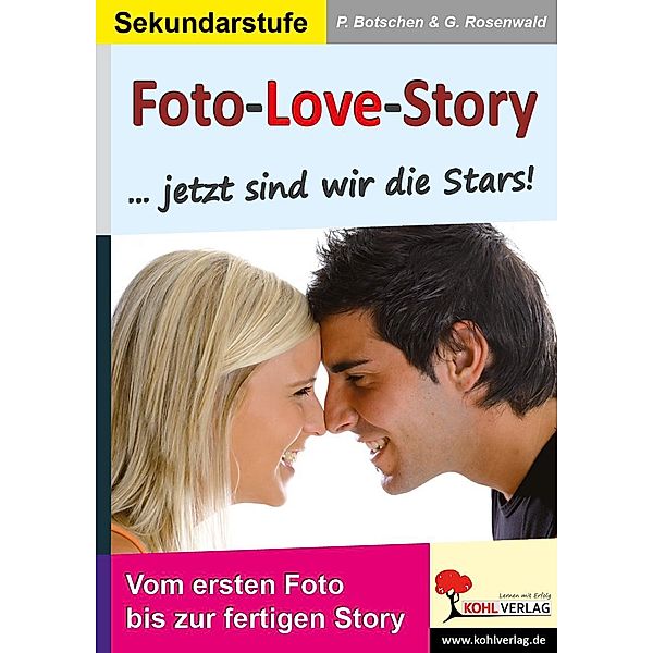 Foto-Love-Story...Jetzt sind wir die Stars!, Peter Botschen, Gabriela Rosenwald