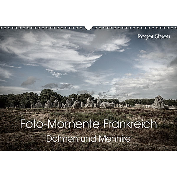 Foto-Momente Frankreich - Dolmen und Menhire (Wandkalender 2019 DIN A3 quer), Roger Steen