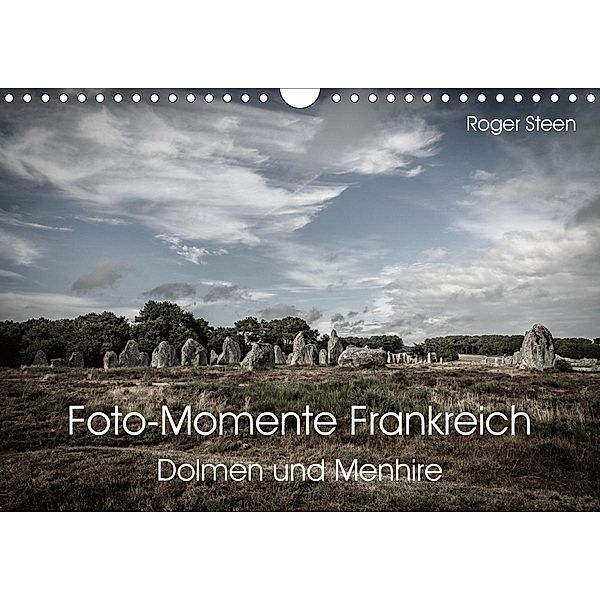 Foto-Momente Frankreich - Dolmen und Menhire (Wandkalender 2021 DIN A4 quer), Roger Steen