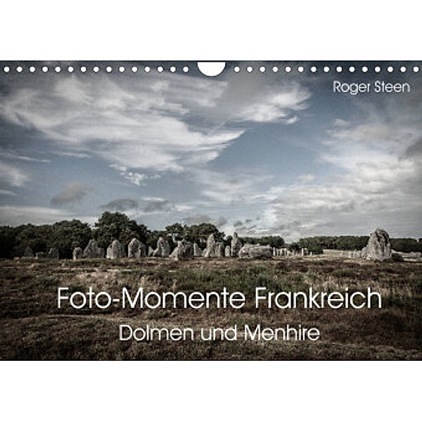 Foto-Momente Frankreich - Dolmen und Menhire (Wandkalender 2022 DIN A4 quer), Roger Steen