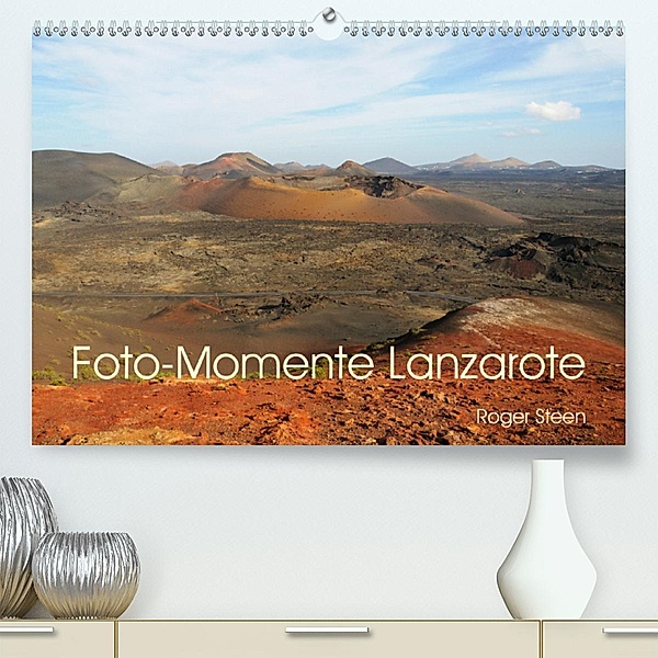 Foto-Momente Lanzarote (Premium-Kalender 2020 DIN A2 quer), Roger Steen
