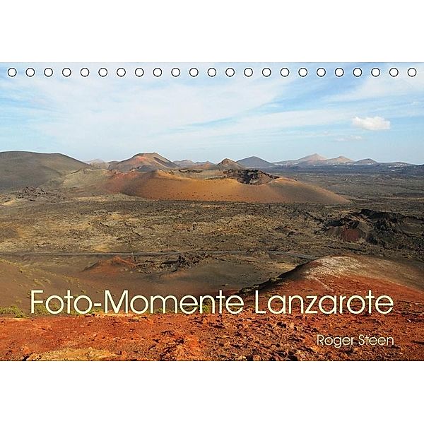 Foto-Momente Lanzarote (Tischkalender 2017 DIN A5 quer), Roger Steen