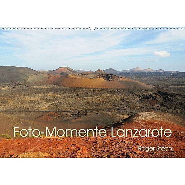 Foto-Momente Lanzarote (Wandkalender 2018 DIN A2 quer) Dieser erfolgreiche Kalender wurde dieses Jahr mit gleichen Bilde, Roger Steen