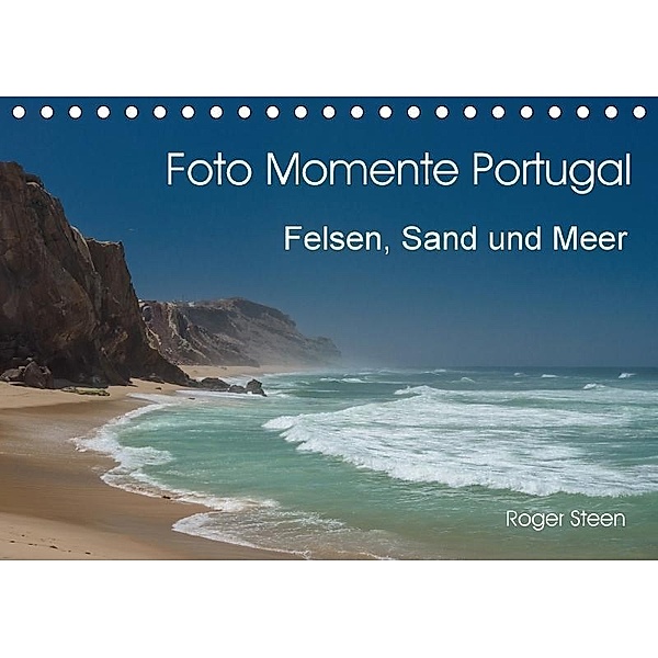 Foto Momente Portugal - Felsen, Sand und Meer (Tischkalender 2017 DIN A5 quer), Roger Steen