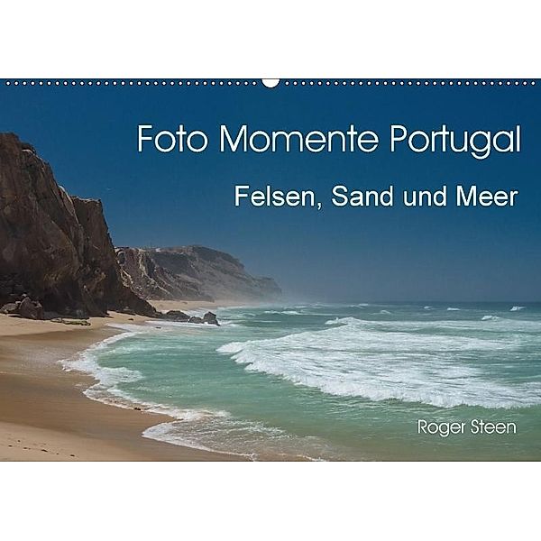 Foto Momente Portugal - Felsen, Sand und Meer (Wandkalender 2017 DIN A2 quer), Roger Steen