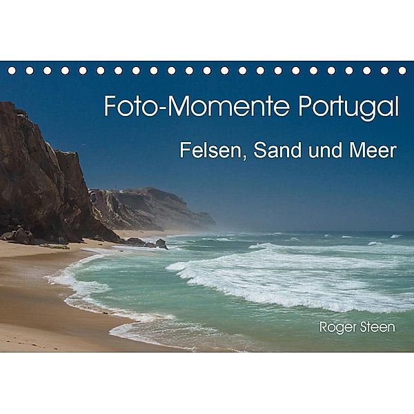 Foto-Momente Portugal - Felsen, Sand und Meer (Tischkalender 2021 DIN A5 quer), Roger Steen