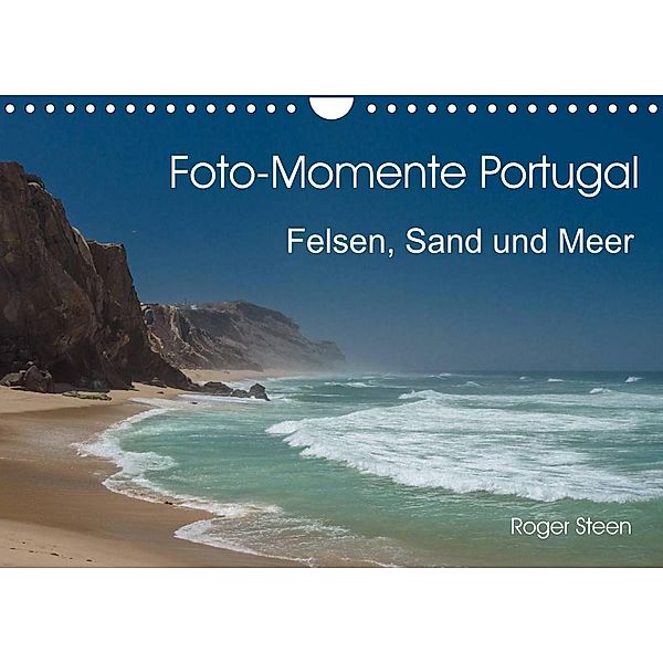 Foto-Momente Portugal - Felsen, Sand und Meer (Wandkalender 2023 DIN A4 quer), Roger Steen
