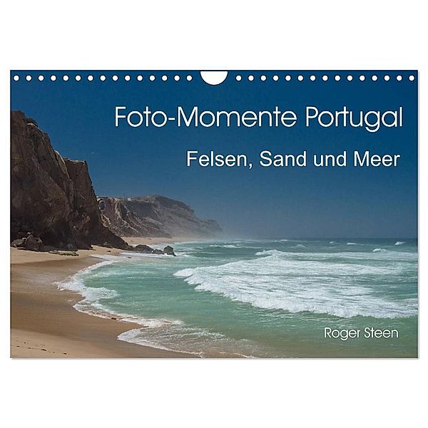 Foto-Momente Portugal - Felsen, Sand und Meer (Wandkalender 2024 DIN A4 quer), CALVENDO Monatskalender, Roger Steen