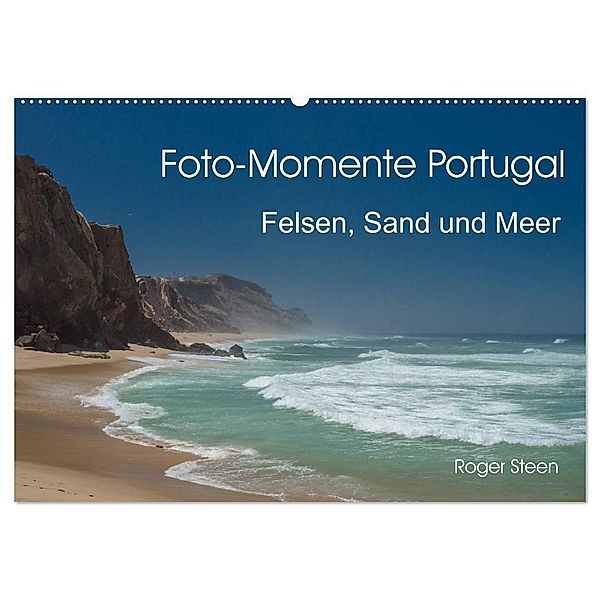 Foto-Momente Portugal - Felsen, Sand und Meer (Wandkalender 2024 DIN A2 quer), CALVENDO Monatskalender, Roger Steen