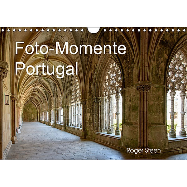 Foto-Momente Portugal (Wandkalender 2019 DIN A4 quer), Roger Steen