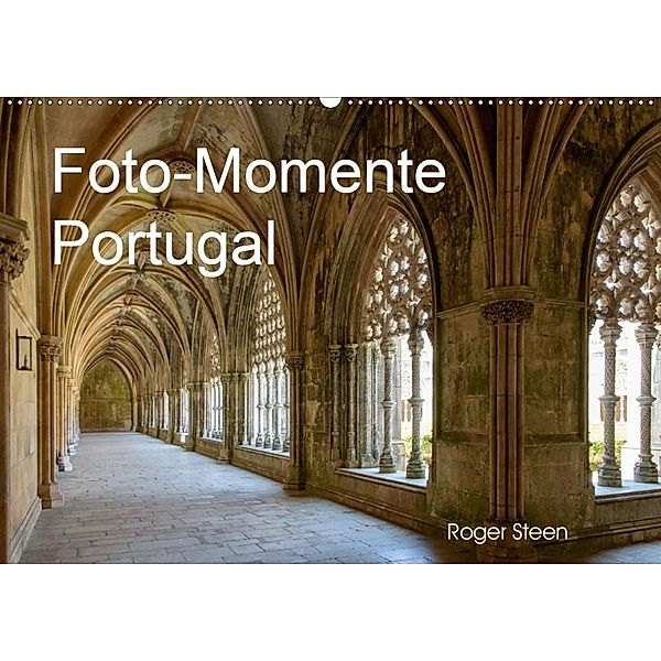 Foto-Momente Portugal (Wandkalender 2020 DIN A2 quer), Roger Steen