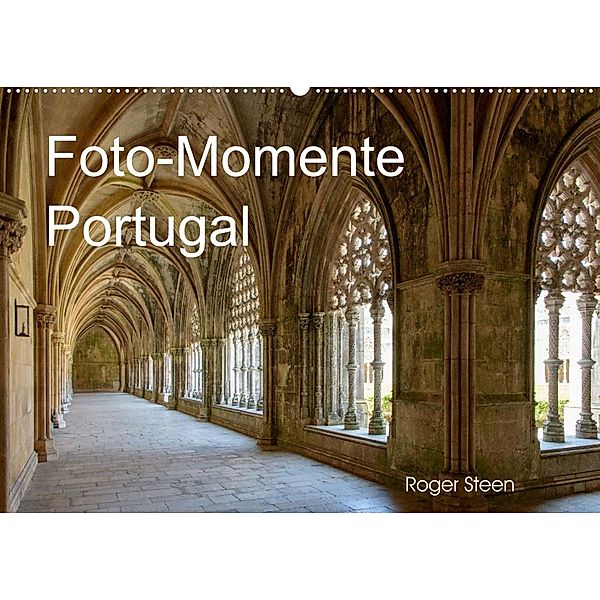 Foto-Momente Portugal (Wandkalender 2023 DIN A2 quer), Roger Steen