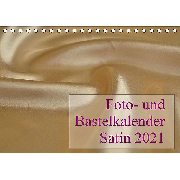 Foto- und Bastelkalender Satin - Stilvoll zum Selbstgestalten (Tischkalender 2021 DIN A5 quer), Maximilian Buckstern