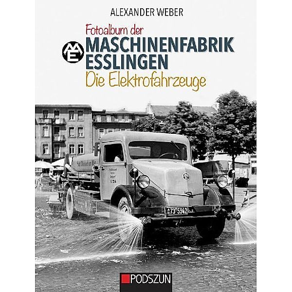 Fotoalbum der Maschinenfabrik Esslingen: Die Elektrofahrzeuge, Alexander Weber