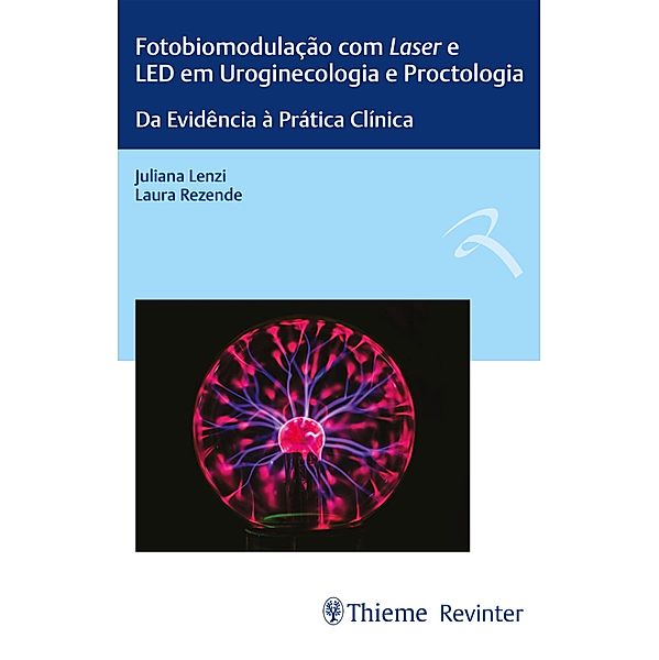 Fotobiomodulação com Laser e LED em Uroginecologia e Proctologia, Juliana Lenzi, Laura Rezende