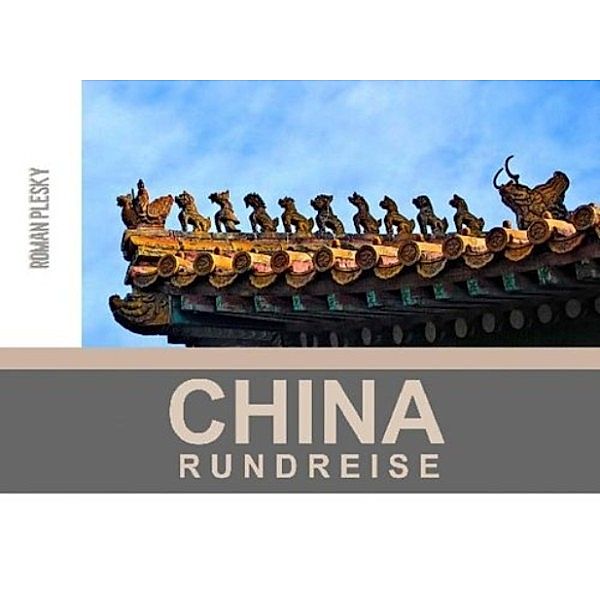 Fotobuch China Rundreise, Roman Plesky