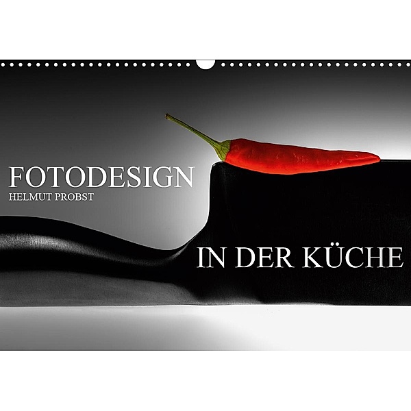 Fotodesign in der Küche / CH-Version (Wandkalender 2021 DIN A3 quer), Helmut Probst