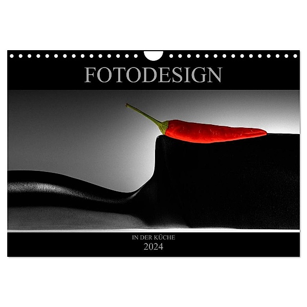 Fotodesign in der Küche (Wandkalender 2024 DIN A4 quer), CALVENDO Monatskalender, Helmut Probst