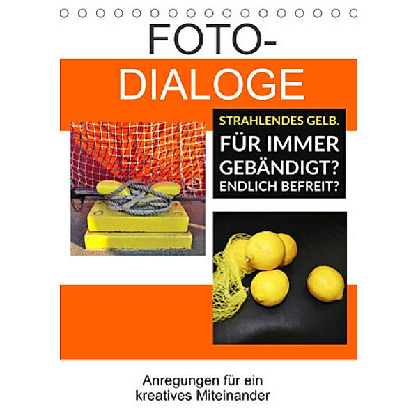 Fotodialoge - Anregungen für ein kreatives Miteinander (Tischkalender 2022 DIN A5 hoch), Gudrun Schwibbe, Martina Marten