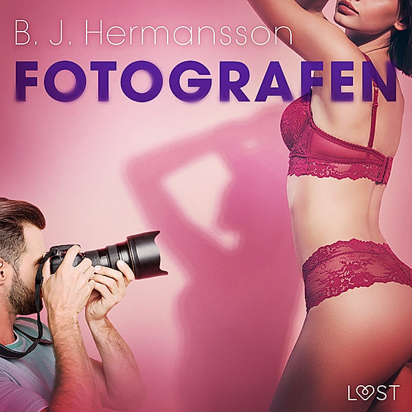 Fotografen - erotisk novell, B. J. Hermansson