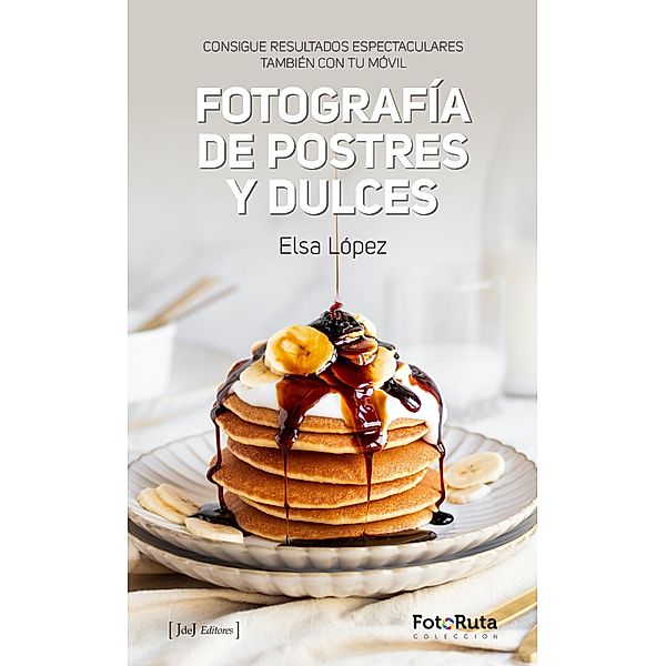 Fotografía de postres y dulces / FotoRuta, Elsa López