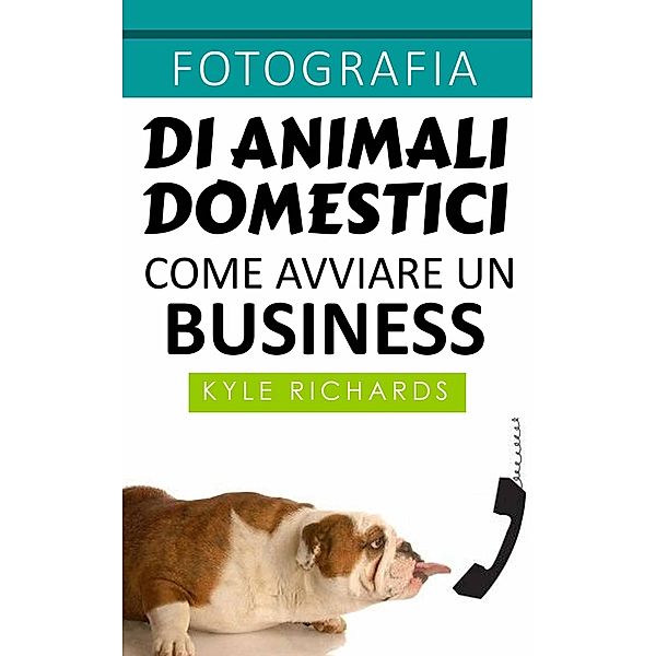 Fotografia di animali domestici: come avviare un business, Kyle Richards