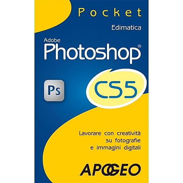 Fotografia e video: Photoshop CS5, Edimatica Edimatica