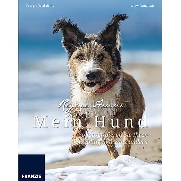 Fotografie al dente: Mein Hund, Regine Heuser